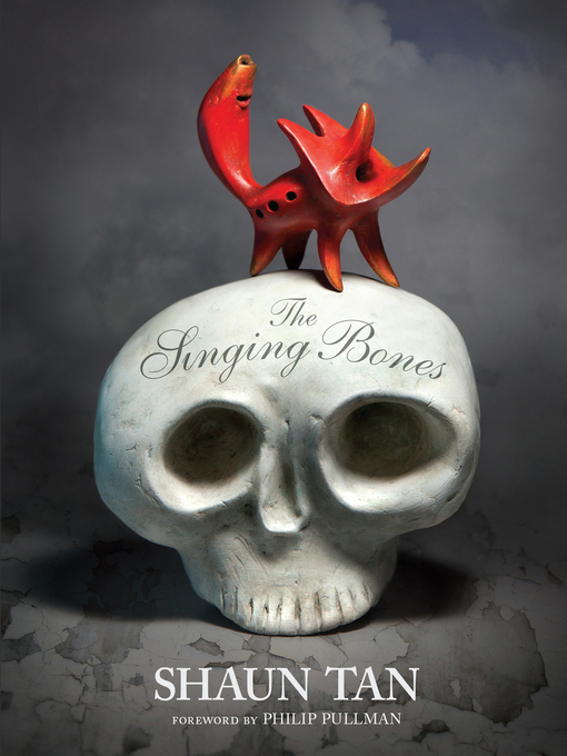 Title details for The Singing Bones by Shaun Tan - Available